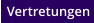 Vertretungen