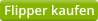 Flipper kaufen