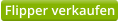 Flipper verkaufen